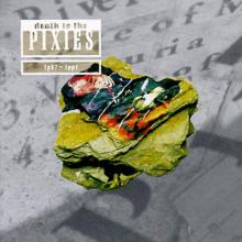 Death To The Pixies (1987-1991)